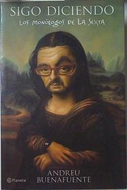 Sigo diciendo Los monólogos de la sexta | 91479 | Buenafuente, Andreu