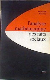 L'Analyse Mathematique Des Faits Sociaux | 171976 | Raymond Boudon