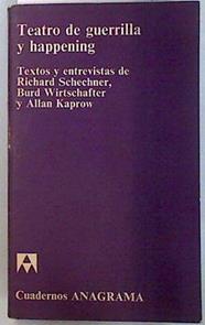 Teatro de guerrilla y happening | 134654 | Schechner, Richard/Allan Kaprow, Burt Wirtschaffer