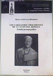 Los Caballeros Procedentes de la Lusitania Romana: Estudio prosopográfico | 161397 | González Herrero, Marta