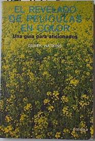 El revelado de las películas en color: una guía para aficionados | 127951 | Watkins, Derek