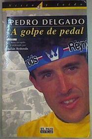 Pedro Delgado A Golpe De Pedal | 20800 | Redondo Julian