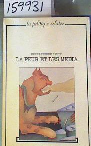 La Peur et les media: Essai sur la virulence | 159931 | Jeudy, Henri-Pierre