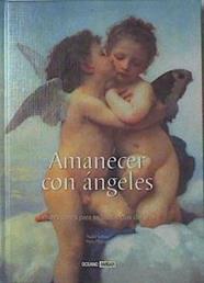 Amanecer con ángeles Inspiraciones para todos los dias del año | 120761 | López Antón, Nuria/Pascuet Mas, Pere