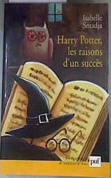 Harry Potter, les raisons d`un succès | 175591 | Smadja, Isabelle