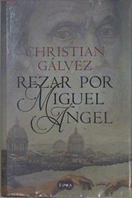 Rezar por Miguel Ángel | 148865 | Gálvez, Christian (1980-)