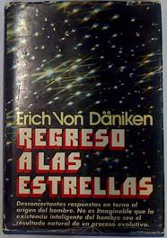 Regreso a las estrellas | 87841 | Eric von (Daniken, E. von), Daeniken
