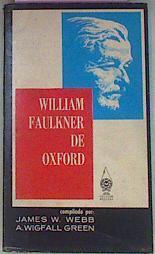 William Faulkner De Oxford | 21048 | Webb James W/Compilado por James W. Webb y Wigfall Green./Traducción de Ramón F. Marte