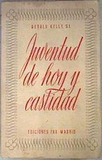 Juventud de hoy y castidad | 173934 | Gerald Kelly, S. I.