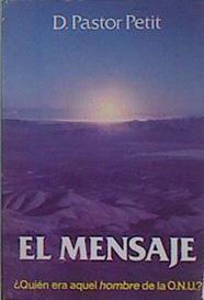 El mensaje ¿Quién era aquel hombre de la O.N.U.? | 150286 | Pastor Petit, D.