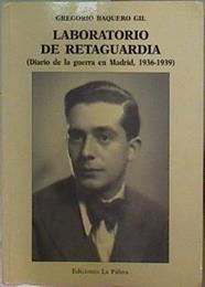 Laboratorio de retaguardia  (Diario de la guerra en Madrid, 1936-1939) | 149534 | Baquero Gil, Gregorio