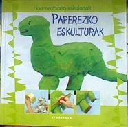 Paperezko eskulturak | 184596 | Agramunt, Xabier/Marí, Helena