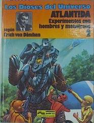 Atlantida Experimentos Con Hombres Y Monstruos - Los Dioses Del Universo 2 | 63110 | Däniken Erich Von