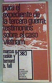 Para El Expediente De La Tercera Guerra: Testimonios sobre El Caso Vietnam | 41870 | Raskin, Marcus G/Fall, Bernard B