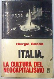 Italia la cultura del neocapitalismo | 71038 | Bocca, Giorgio