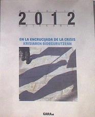 Anuario 2012 urtekaria : en la encrucijada de la crisis = Krisiaren bidegurutzean | 169987 | Munarriz (coor), Fermín