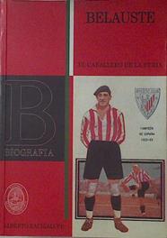 Belauste: el caballero de la furia. Athletic de Bilbao | 122271 | Bacigalupe Sologuestoa, Alberto
