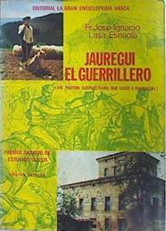 Jauregui, el guerrillero ( Un pastor guipuzcoano qu llego a Mariscal ) | 137581 | Lasa, José Ignacio