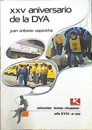 XXV Vigésimo quinto aniversario de la DYA | 141278 | Usparicha Lecumberri, Juan Antonio