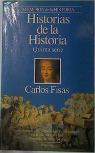 Historias de la historia: quinta serie | 130503 | Fisas, Carlos