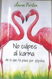 No culpes al karma de lo que te pasa por gilipollas | 177887 | Norton López, Laura