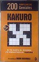 Kakuro 200 rompecabezas geniales Si te gusta el Sudoku te encantara el Kakuro | 186770 | Reccopilado por, Mark Huckvale