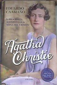 Agatha Christie : la biografía definitiva de la reina del crimen | 177253 | Caamaño, José Eduardo