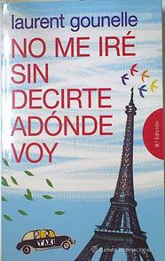 No me iré sin decirte adonde voy | 78722 | Gounelle, Laurent