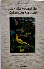La vida sexual de Robinson Crusoe | 135293 | Gall, Michel