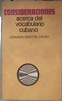 Consideraciones acerca del vocabulario Cubano | 186771 | Depestre Catony, Leonardo