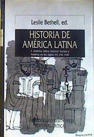 Historia de América latina América latina colonial Europa y América en los siglos XVI, XVII, XVIII | 185320 | Leslie Bethell ed