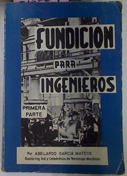 Fundición Para Ingenieros 1 ª Parte | 59269 | Garcia Mateos Abelardo