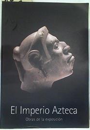 El Imperio Azteca . Obras de la exposición | 129960 | Felipe Solis ( Comisario)
