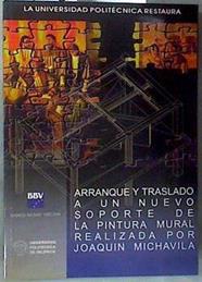 Arranque y traslado a nuevo soporte de la pintura mural realizada por Joaquín Michavila | 180913 | Bosch Reig, Ignacio/Roig Picazo, Pilar