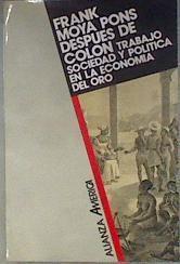 Después de Colón: Trabajo, sociedad y política en economía del oro | 183534 | Moya Pons, Frank