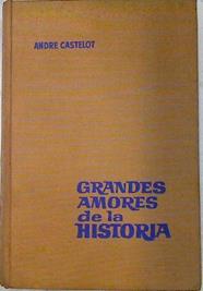 Grandes amores de la historia | 72982 | Andre Castelot