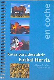 Rutas para descubrir Euskal Herria en coche | 141345 | Muñoz Gabilondo, Álvaro/Martín Álvarez, Ibon