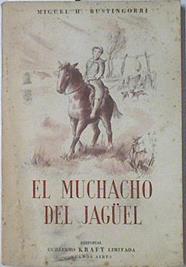 El muchacho del jagüel | 69060 | Bustingorri, Miguel H