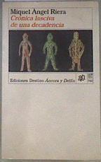 Crónica lasciva de una decadencia | 172925 | Riera, Miquel Angel