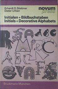 Initialen + Bildbuchstaben . Initials + Decorative Alphabets | 122232 | Erhardt D. Stiebner/Dieter Urban