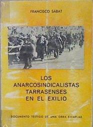 LOS ANARCOSINDICALISTAS TARRASENSES EN EL EXILIO | 148732 | Francisco Sabat