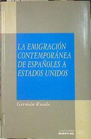 La emigración contemporánea de españoles a Estados Unidos. | 140457 | Germán Rueda