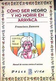 Cómo ser negro y no morir en Aravaca | 185789 | Zamora, Francisco de