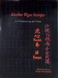Kosho ryu kenpo fu-shih la primera ley del puño | 177931 | Gutiérrez López, Raúl Segundo/Hernandez, Sergio