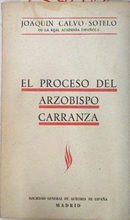 El proceso del arzobispo de Carranza | 73448 | Calvo Sotelo, Joaquin