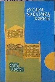 MI Cama No Es Para Dormir | 46236 | Agoston Gerty