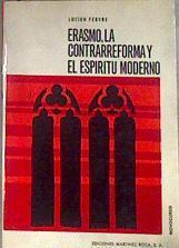 Erasmo la contrarreforma y el espíritu moderno | 179247 | Lucien Febvre