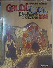 Gaudí, Jujol y el modernismo catalán. (Tomo 1) | 164189 | Flores López, Carlos/Prólogo de George R. Collins