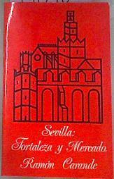 Sevilla, fortaleza y mercado | 178783 | Carande Thovar, Ramón