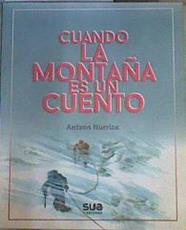 Cuando la montaña es un cuento | 166982 | Iturriza Aizpel, Antxon